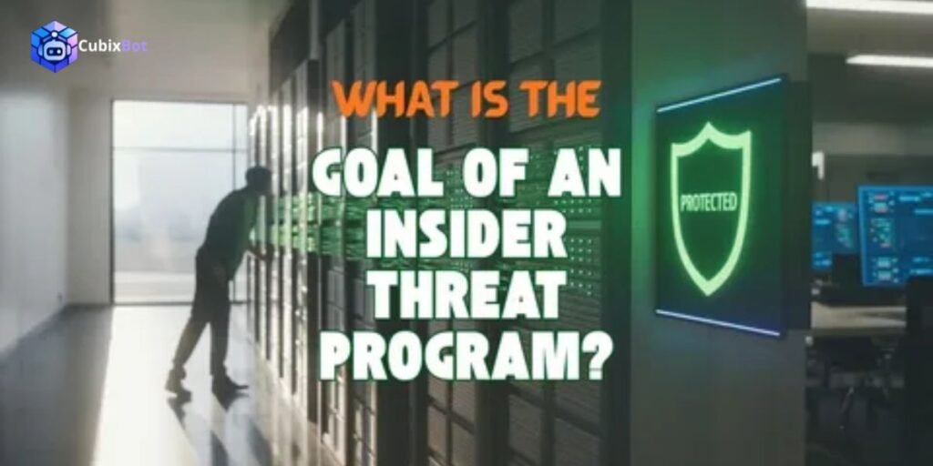 What Is the Goal of an Insider Threat Program