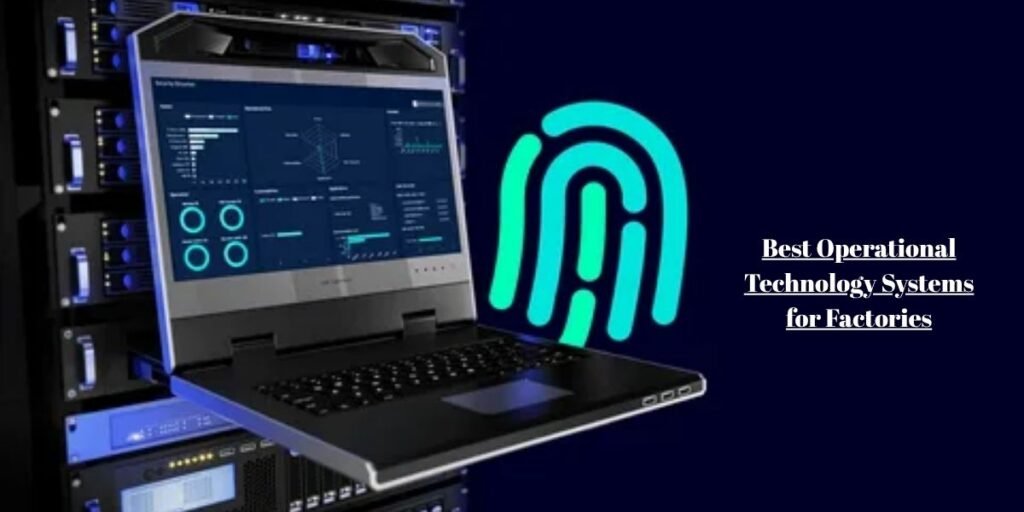 Best Operational Technology Systems for Factories