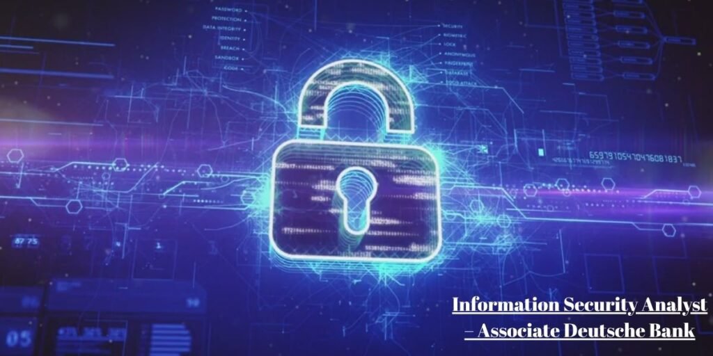 Information Security Analyst – Associate Deutsche Bank