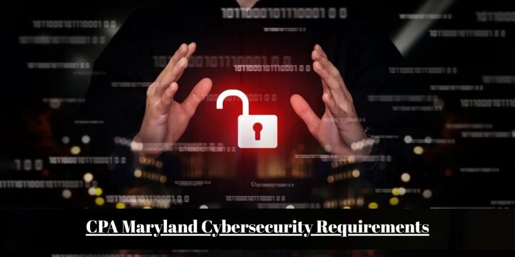 CPA Maryland Cybersecurity Requirements