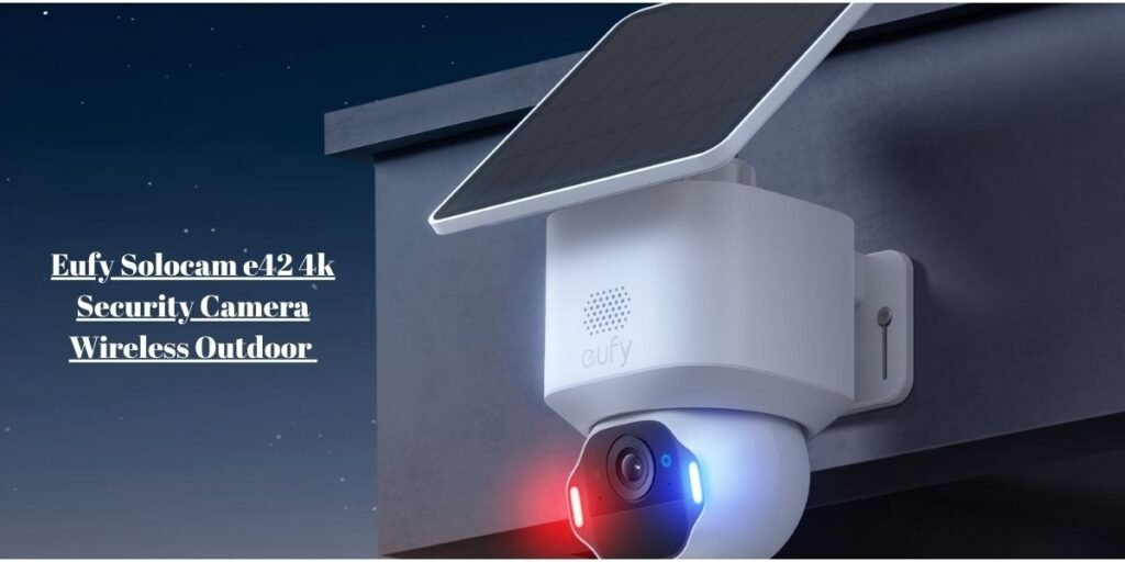 Eufy Solocam e42 4k Security Camera Wireless Outdoor​